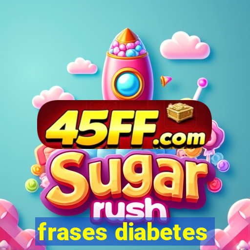 frases diabetes